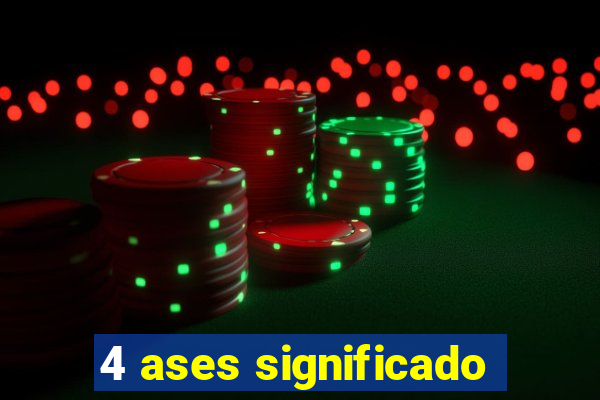 4 ases significado
